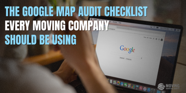 google map audit checklist for moving companies